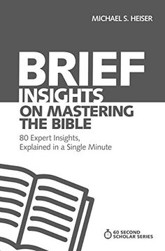 portada Brief Insights on Mastering the Bible: 80 Expert Insights, Explained in a Single Minute (60-Second Scholar Series) (en Inglés)