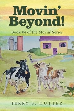 portada Movin' Beyond!: Book #4 of the Movin' Series (in English)