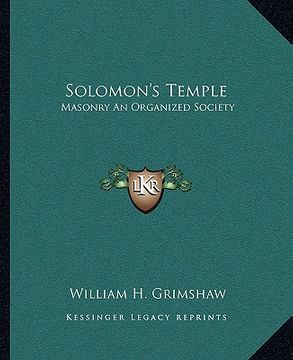 portada solomon's temple: masonry an organized society (in English)