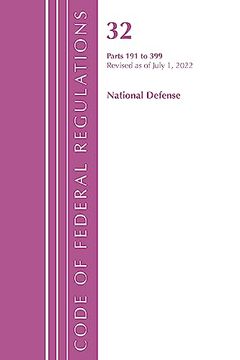 portada Code of Federal Regulations, Title 32 National Defense 191-399, Revised as of July 1, 2022 (en Inglés)