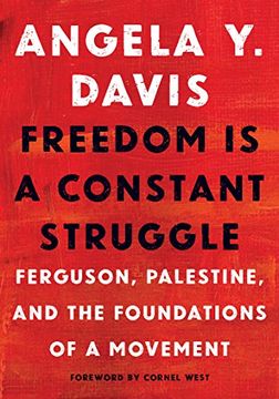 portada Freedom is a Constant Struggle: Ferguson, Palestine, and the Foundations of a Movement (in English)