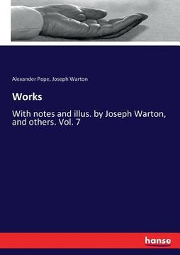 portada Works: With notes and illus. by Joseph Warton, and others. Vol. 7 (in English)