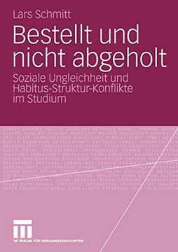 portada Bestellt und Nicht Abgeholt: Soziale Ungleichheit und Habitus-Struktur-Konflikte im Studium (German Edition) [Soft Cover ] (en Alemán)