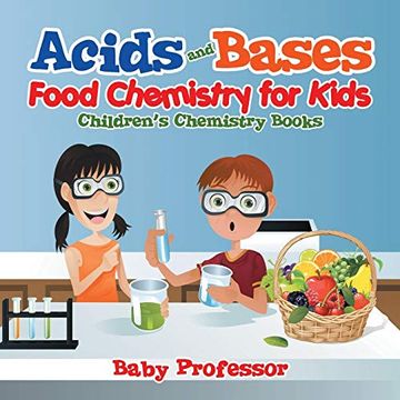 portada Acids and Bases - Food Chemistry for Kids | Children's Chemistry Books (en Inglés)