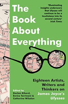 portada The Book about Everything: Eighteen Artists, Writers and Thinkers on James Joyce's Ulysses (en Inglés)