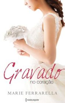 portada Gravado no Coração (Harlequin Especial Bodas Livro 3) (Portuguese Edition) (in Portuguese)