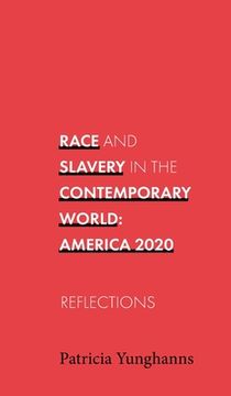 portada Race and Slavery in the Contemporary World: America 2020 (en Inglés)