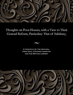 portada Thoughts on Poor-Houses, with a View to Their General Reform, Particulary That of Salisbury,