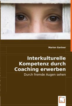 portada Interkulturelle Kompetenz durch Coaching erwerben und fördern: Durch fremde Augen sehen