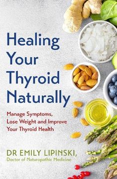 portada Healing Your Thyroid Naturally: Manage Symptoms, Lose Weight and Improve Your Thyroid Health