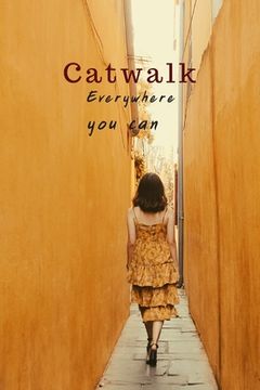 portada Catwalk: All that can Runway (en Inglés)