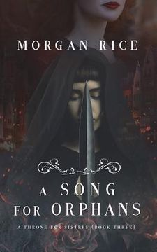 portada A Song for Orphans (A Throne for Sisters-Book Three)