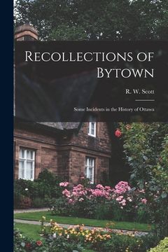 portada Recollections of Bytown: Some Incidents in the History of Ottawa (en Inglés)