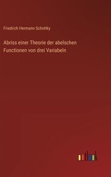 portada Abriss einer Theorie der abelschen Functionen von drei Variabeln (in German)