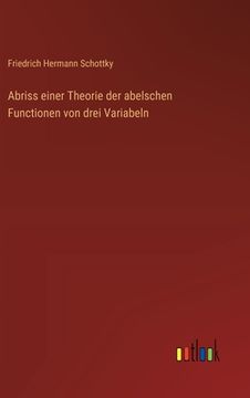 portada Abriss einer Theorie der abelschen Functionen von drei Variabeln (en Alemán)