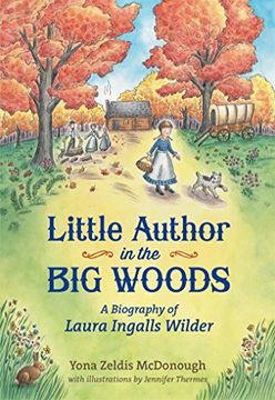 portada Little Author in the Big Woods: A Biography of Laura Ingalls Wilder (en Inglés)