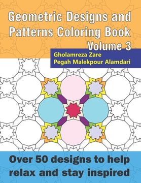 portada Geometric Designs and Patterns Coloring Book Volume 3: Over 50 designs to help relax and stay inspired