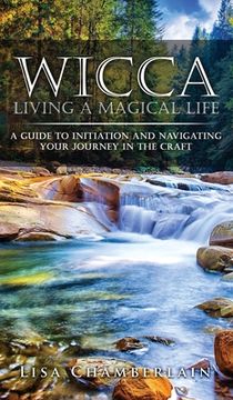 portada Wicca Living a Magical Life: A Guide to Initiation and Navigating Your Journey in the Craft 
