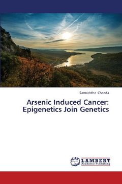 portada Arsenic Induced Cancer: Epigenetics Join Genetics
