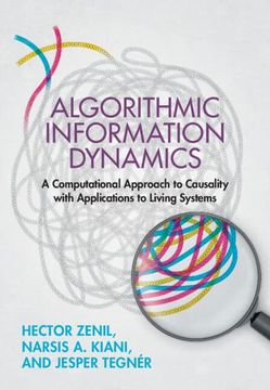 portada Algorithmic Information Dynamics: A Computational Approach to Causality With Applications to Living Systems