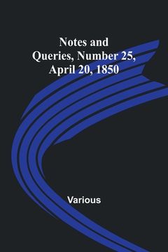 portada Notes and Queries, Number 25, April 20, 1850 (in English)