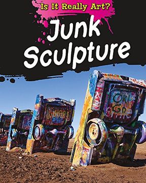 portada Junk Sculpture (Is It Really Art?)