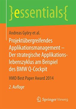 portada Projektübergreifendes Applikationsmanagement – der Strategische Applikationslebenszyklus am Beispiel des bmw Q-Cockpit: Hmd Best Paper Award 2014 (en Alemán)
