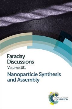 portada Nanoparticle Synthesis and Assembly: Faraday Discussion 181 (Faraday Discussions) (en Inglés)