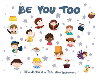 portada Be you Too: What do you Want to be When you Grow up? (in English)