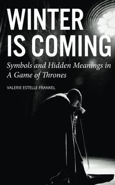 portada Winter is Coming: Symbols and Hidden Meanings in A Game of Thrones (en Inglés)