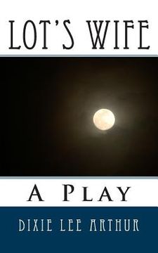 portada Lot's Wife: A Play (in English)