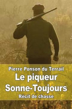 portada Le piqueur Sonne-Toujours (en Francés)
