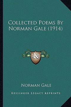 portada collected poems by norman gale (1914) (in English)