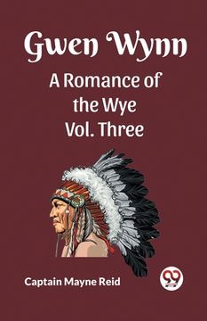portada Gwen Wynn A Romance Of The Wye Vol. Three (en Inglés)