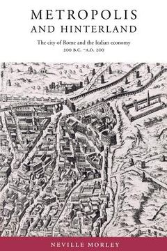 portada Metropolis and Hinterland Paperback: The City of Rome and the Italian Economy, 200 Bc-Ad 200 (en Inglés)