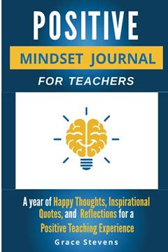 portada Positive Mindset Journal for Teachers: Year of Happy Thoughts, Inspirational Quotes, and Reflections for a Positive Teaching Experience (in English)