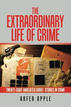 portada The Extraordinary Life of Crime: Twenty-Eight Unrelated Short Stories of Crime (en Inglés)