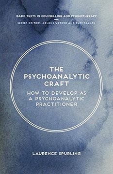 portada The Psychoanalytic Craft: How to Develop as a Psychoanalytic Practitioner (Basic Texts in Counselling and Psychotherapy) (en Inglés)