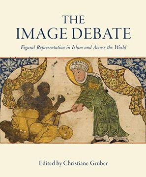 portada The Image Debate: Figural Representation in Islam and Across the World