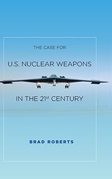 portada The Case for U. S. Nuclear Weapons in the 21St Century (en Inglés)