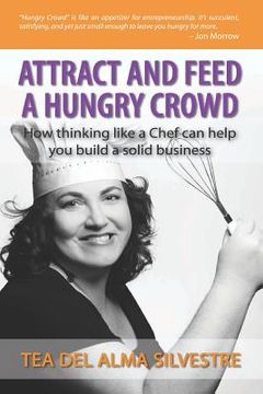 portada attract and feed a hungry crowd (en Inglés)