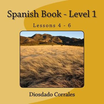 portada Spanish Book - Level 1 - Lessons 4 - 6: Level 1 - Lessons 4 - 6 (en Inglés)