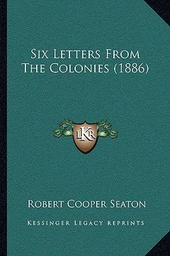 portada six letters from the colonies (1886) (en Inglés)