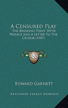 portada a censured play: the breaking point, with preface and a letter to the censor (1907) (in English)
