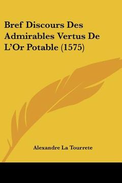 portada bref discours des admirables vertus de l'or potable (1575) (en Inglés)
