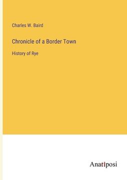 portada Chronicle of a Border Town: History of Rye (in English)