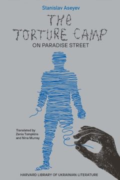 portada The Torture Camp on Paradise Street (Harvard Library of Ukrainian Literature) (in English)