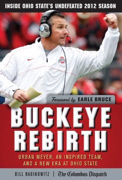 portada Buckeye Rebirth: Urban Meyer, An Inspired Team, And A New Era At Ohio State