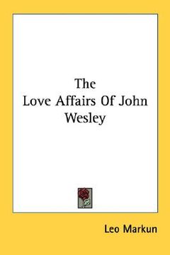 portada the love affairs of john wesley (en Inglés)