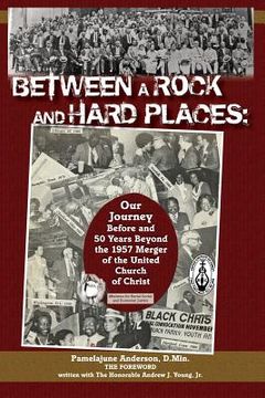 portada Between a Rock and Hard Places: Our Journey Before and 50 Years Beyond the 1957 Merger of the United Church of Christ (en Inglés)